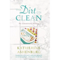The Dirt on Clean: An Unsanitized History - Paperback