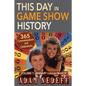 This Day in Game Show History- 365 Commemorations and Celebrations, Vol. 1: January Through March - Paperback