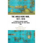 The Anglo-Kuki War, 1917-1919: A Frontier Uprising Against Imperialism During the First World War - Paperback