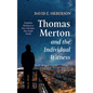 Thomas Merton and the Individual Witness: Kingdom Making in a Post-Christian, Post-Truth World - Paperback