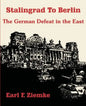 Stalingrad to Berlin: The German Defeat in the East - Paperback