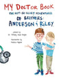 My Doctor Book: The Not-So-Scary Adventures of Brothers: Anderson and Riley - Hardcover