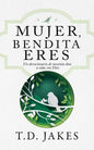 Mujer, Bendita Eres: Un Devocionario de 90 Días a Solas Con Dios - Paperback