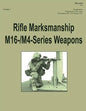 Rifle Marksmanship M16-/M4-Series Weapons (FM 3-22.9): Change 1 - Paperback