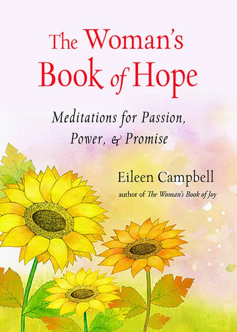 The Woman's Book of Hope: Meditations for Passion, Power, and Promise (10 Minute Meditation Book, Practical Mindfulness for Hope, for Fans of Hello Be - Paperback