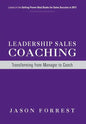 Leadership Sales Coaching: Transforming Mangers Into Coaches - Hardcover