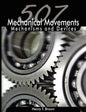 507 Mechanical Movements: Mechanisms and Devices - Paperback