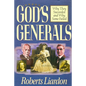 God's Generals: Why They Succeeded and Why Some Failed (Spiritual Biographies of Smith Wigglesworth, Aimee Semple McPherson, William J. Seymour, Kathr - Hardcover