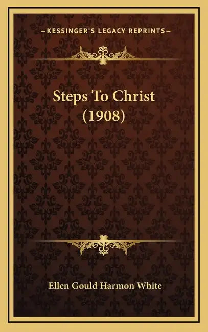 Steps To Christ (1908) - Hardcover