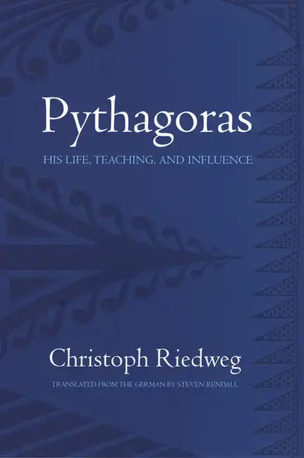 Pythagoras: His Life, Teaching, and Influence - Paperback
