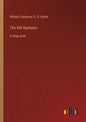 The Old Bachelor: in large print - Paperback