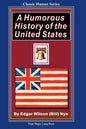 A Humorous History Of The United States: From The Magic Lamp Classic Humor Series - Paperback