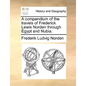 A Compendium of the Travels of Frederick Lewis Norden Through Egypt and Nubia. - Paperback