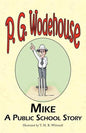 Mike: A Public School Story - From the Manor Wodehouse Collection, a Selection from the Early Works of P. G. Wodehouse - Paperback