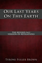Our Last Years on This Earth - Paperback