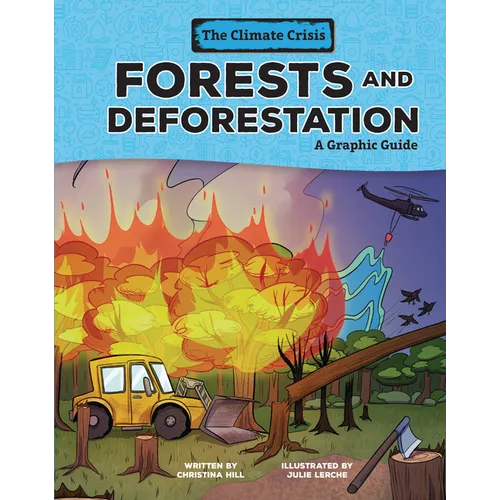 Forests and Deforestation: A Graphic Guide - Library Binding