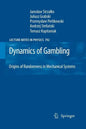 Dynamics of Gambling: Origins of Randomness in Mechanical Systems - Paperback