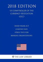 Dodd-Frank Act - Company-Run Stress Tests for Banking Organizations (US Comptroller of the Currency Regulation) (OCC) (2018 Edition) - Paperback