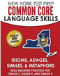 NEW YORK TEST PREP Common Core Language Skills Idioms, Adages, Similes, & Metaphors: Skill-Building Practice for Grade 3, Grade 4, and Grade 5 - Paperback