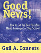 Good News!: How to Get the Best Possible Media Coverage for Your School - Paperback