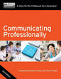 Communicating Professionally: A How-To-Do-It Manual for Librarians - Paperback