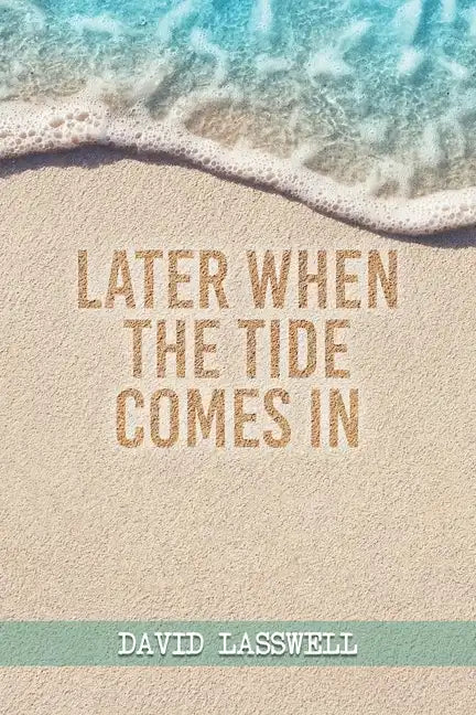Later When the Tide Comes In - Paperback