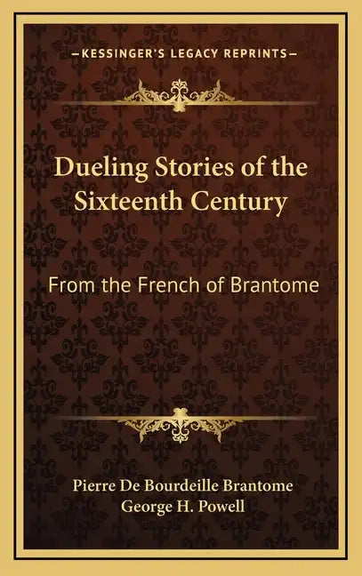 Dueling Stories of the Sixteenth Century: From the French of Brantome - Hardcover