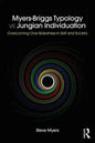 Myers-Briggs Typology vs. Jungian Individuation: Overcoming One-Sidedness in Self and Society - Paperback
