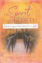 In Spirit & Truth: Discover Your True Identity in God - Paperback