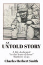 An Untold Story: A life dedicated "to the least of these" Matthew 25.40 - Paperback