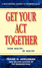 Get Your Act Together: Think Healthy, Be Healthy - Paperback