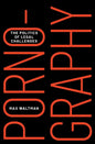 Pornography: The Politics of Legal Challenges - Hardcover