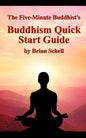 The Five-Minute Buddhist's Buddhism Quick Start Guide - Paperback