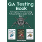 QA Testing Book: 3 in 1-"From Beginner to Pro: Developing Professional Skills in Quality Testing" - Paperback