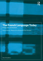 The French Language Today: A Linguistic Introduction - Paperback