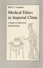 Medical Ethics in Imperial China: A Study in Historical Anthropology - Hardcover