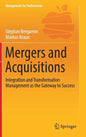 Mergers and Acquisitions: Integration and Transformation Management as the Gateway to Success - Hardcover