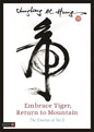 Embrace Tiger, Return to Mountain: The Essence of Tai Ji - Paperback