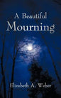 A Beautiful Mourning - Paperback