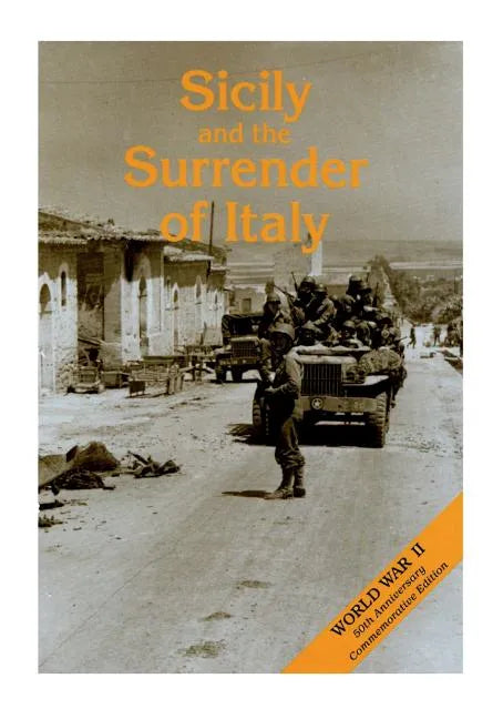 Sicily and the Surrender of Italy: The Mediterranean Theater of Operations - Paperback
