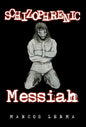 Schizophrenic Messiah - Hardcover