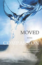 Moved With Compassion: A New Wineskin for Healing and Deliverance - Paperback
