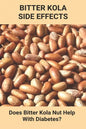 Bitter Kola Side Effects: Does Bitter Kola Nut Help With Diabetes?: Types Of Diabetes - Paperback
