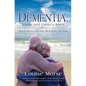 Dementia: Frank and Linda's Story: New Understanding, New Approaches, New Hope - Paperback
