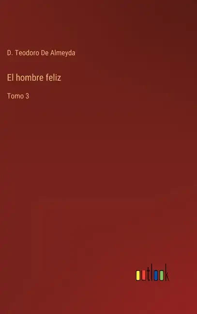 El hombre feliz: Tomo 3 - Hardcover