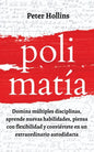 Polimatía: Domina múltiples disciplinas, aprende nuevas habilidades, piensa con flexibilidad y conviértete en un extraordinario autodidacta - Paperback