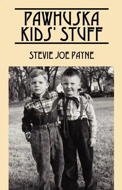Pawhuska Kids' Stuff: Memories of Pawhuska and Friends - Paperback