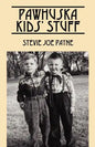Pawhuska Kids' Stuff: Memories of Pawhuska and Friends - Paperback