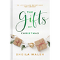 The Gifts of Christmas: 25 Joy-Filled Devotions for Advent - Hardcover