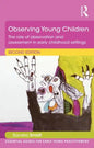 Observing Young Children: The Role of Observation and Assessment in Early Childhood Settings - Paperback